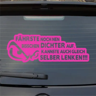 Produktbild von Heckscheibenaufkleber Fährste noch DICHTER auf kannste gleich selber lenken 55x19 cm Pink Auto Aufkleber Sticker