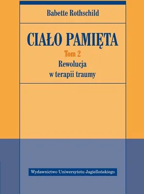 Immagine prodotto di Ciało pamięta. Tom 2. Rewolucja w terapii traumy