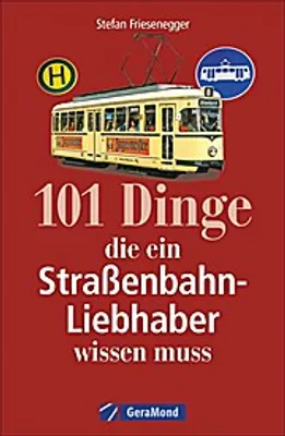 Image de 101 Dinge, die ein Straßenbahn-Liebhaber wissen muss
