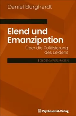 Image de Elend und Emanzipation – Ein Buch von Daniel Burghardt über die Politisierung des Leidens