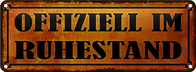 Produktbild von Blechschild Spruch 27x10cm offiziell im Ruhestand