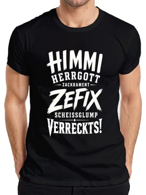 Produktbild von Himmi Herrgott Zefix Scheissglump Verreckts Statement Sarkasmus Herren T-Shirt, Schwarz, 3XL