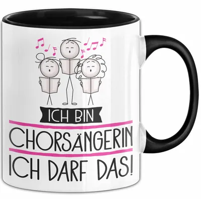 Produktbild von Geschenk für Chorsängerin Tasse Lustige Geschenkidee Geburtstag Ich Bin Chorsängerin Ich Darf Das (Schwarz)