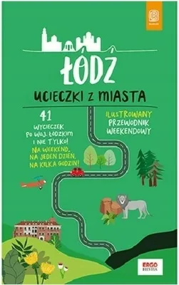 Zdjęcie produktu dla Łódź. Ucieczki Z Miasta. Przewodnik Weekendowy