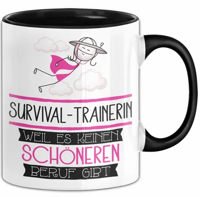 Produktbild von Survival-Trainerin Weil Es Keinen Schöneren Beruf Gibt Tasse Geschenk für Eine Survival-Trainerin Lustig (Schwarz)
