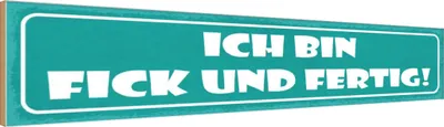 Produktbild von vianmo Holzschild 10x46 cm ich bin fick und fertig Dekoration