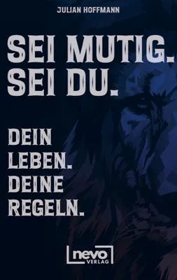 Produktbild von Sei mutig. Sei du. Dein Leben. Deine Regeln. Dein Weg zu mehr Selbstbewusstsein, Stärke und innerer Freiheit