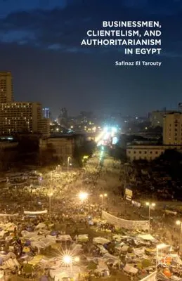 Immagine prodotto di Businessmen, Clientelism, and Authoritarianism in Egypt