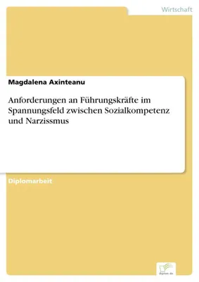 Produktbild von Anforderungen an Führungskräfte im Spannungsfeld zwischen Sozialkompetenz und Narzissmus