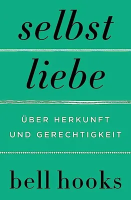 Immagine prodotto di Selbstliebe. Über Herkunft und Gerechtigkeit
