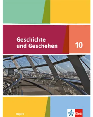Image de Geschichte und Geschehen 10. Schulbuch Klasse 10. Ausgabe Bayern Gymnasium