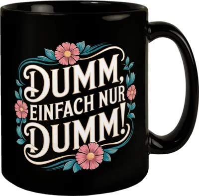 Produktbild von Dumm Einfach nur dumm Blumensprache Tasse