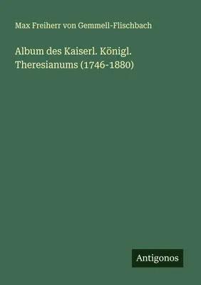 Produktbild von Album des Kaiserl. Königl. Theresianums (1746-1880)