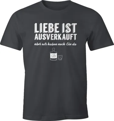 Produktbild von Herren T-Shirt Spruch Liebe ist aus aber wir haben noch Gin da Fun-Shirt Moonworks® dunkelgrau L