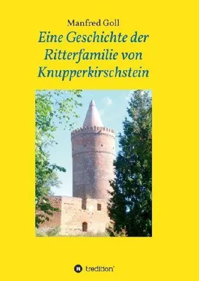 Produktbild von Eine Geschichte der Ritterfamilie von Knupperkirschstein
