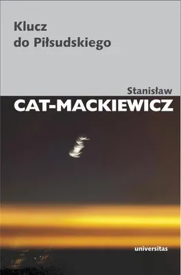 Image de La clé de Piłsudski - Stanisław Cat-Mackiewicz, Universitas, 320 pages