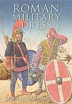 Zdjęcie produktu dla Römische Militärkleidung: 1000 Jahre Geschichte, basierend auf Textilfunden & Kunstwerken – The History Press