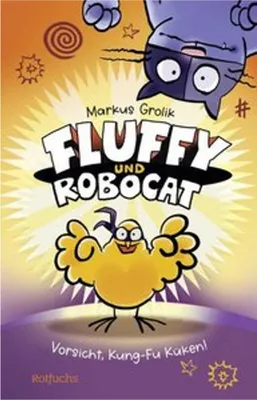 Produktbild von Fluffy und Robocat - Vorsicht, Kung-Fu Küken!