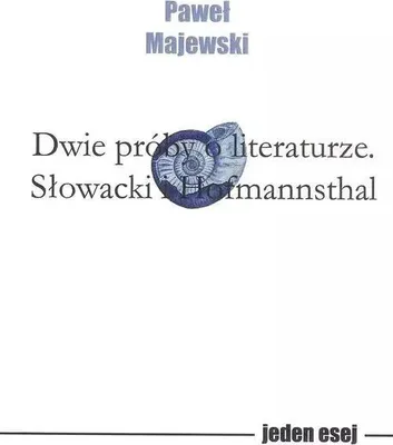 Obrázok produktu pre Dwie próby o literaturze. Słowacki i Hofmannsthal