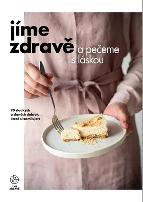 Image de A pečeme s láskou – 90 sladkých a slaných dobrot, které si zamilujete (kolektiv autorů)