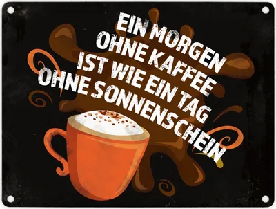 Produktbild von Metallschild mit Spruch: Ein Morgen ohne Kaffee ist wie ein Tag ohne