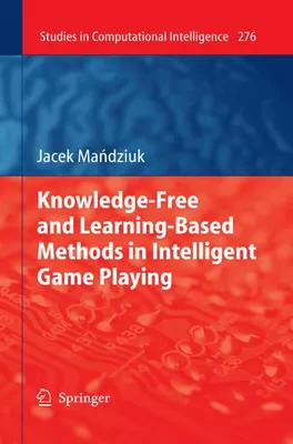 Obrázek produktu pro Knowledge-Free and Learning-Based Methods in Intelligent Game Playing