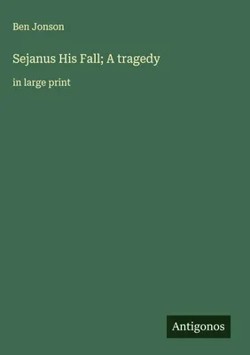 Produktbild von Sejanus Sein Fall Eine Tragödie
