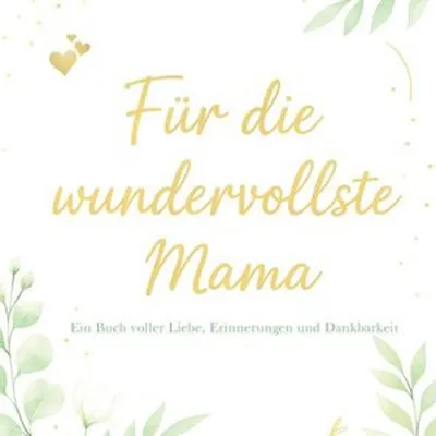 Produktbild von Für die wundervollste Mama - Ein Buch voller Liebe, Erinnerungen und Dankbarkeit