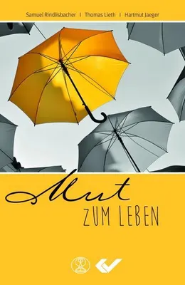 Produktbild von Rindlisbacher, S: Mut zum Leben