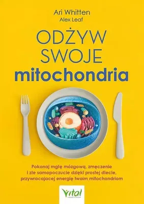 Obrázok produktu pre Odżyw swoje mitochondria. Pokonaj mgłę mózgową, zmęczenie i złe samopoczucie dzięki prostej diecie, przywracającej energię twoim mitochondriom