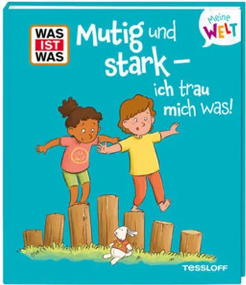 Image de WAS IST WAS Meine Welt Band 22 Mutig und stark - ich trau mich was!