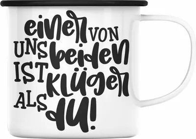 Produktbild von Trendation - Einer Von Uns Beiden Ist Klüger Als Du Lustige Emaille Tasse mit Spruch Kollegin Kollege Geschenk Vater Bruder Schwester Lieblingskollege (Schwarz)