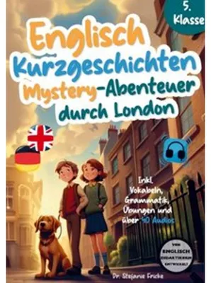 Produktbild von Englisch Kurzgeschichten 5. Klasse | Mystery-Abenteuer durch London | Inkl. Vokabeln, Grammatik, Übungen & 40 Audios | Von Didaktikern entwickelt