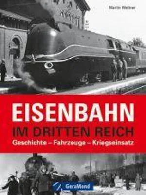 Immagine prodotto di Eisenbahn im Dritten Reich: Geschichte, Fahrzeuge, Kriegseinsatz