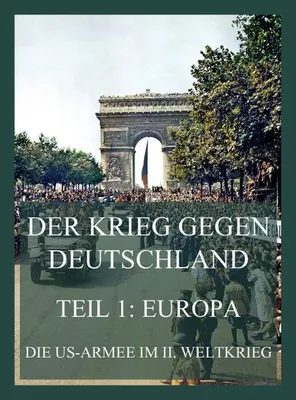 Produktbild von Der Krieg gegen Deutschland, Teil 1: Europa