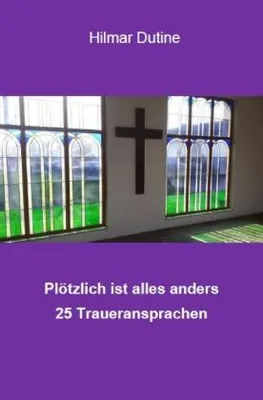 Produktbild von Plötzlich ist alles anders - 25 Traueransprachen