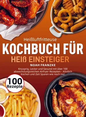 Produktbild von Heißluftfritteuse Kochbuch für Einsteiger