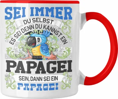 Produktbild von Trendation - Papagei Tasse Geschenk Papagei Liebhaber Sei immer Du Selbst Spruch (Rot)