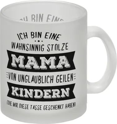 Produktbild von Ich bin eine wahnsinnig stolze Mama Glas Tasse