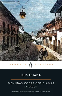 Produktbild von Alltägliche Kleinigkeiten: Anthologie von Luis Tejada / Kleine, alltägliche Dinge: Eine Anthologie von Luis Tejada