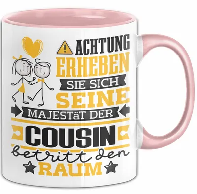 Produktbild von Cousin Geschenk Tasse Lustiger Spruch Erheben Sie Sich Der Cousin Betritt den Raum (Rosa)