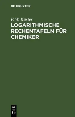 Produktbild von Logarithmische Rechentafeln für Chemiker