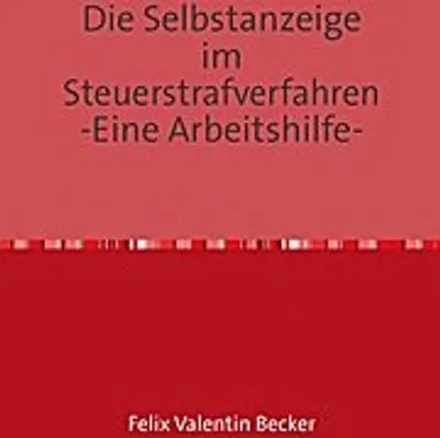 Produktbild von Die Selbstanzeige im Steuerstrafverfahren