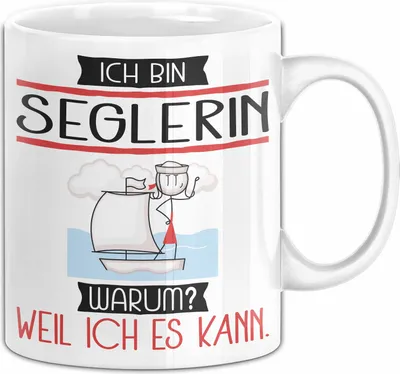 Produktbild von Seglerin Tasse Geschenk Ich Bin Seglerin Warum Weil Ich Es Kann Geschenkidee Geburtstag (Weiß)