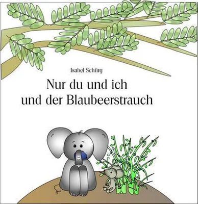 Obrázok produktu pre Nur du und ich und der Blaubeerstrauch