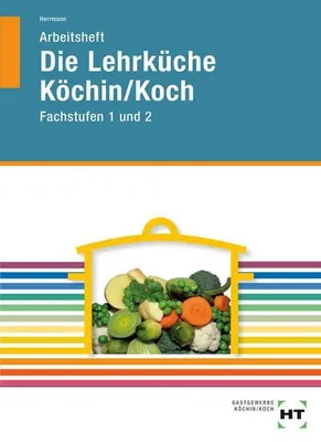 Produktbild von Arbeitsheft Die Lehrküche Köchin/Koch Fachstufen