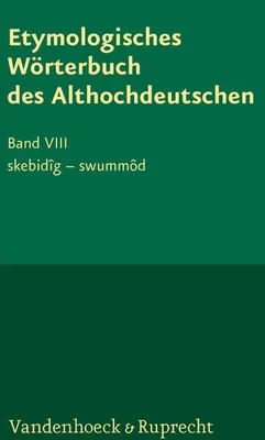 Obrázek produktu pro Etymologisches Wörterbuch des Althochdeutschen, Band 8: skebidîg – swummôd