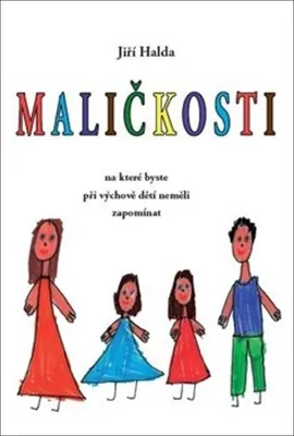 Zdjęcie produktu dla Maličkosti, na které byste při výchově dětí neměli zapomínat | Jiří Halda