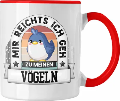 Produktbild von Trendation - Vögel Tasse Geschenk Lustiger Spruch Mir Reichts Ich Geh Zu Meinen Vögeln Becher Geschenkidee (Rot)