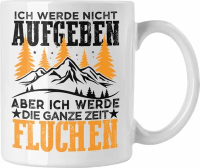Produktbild von Trendation - Wandern Tasse Geschenk Wanderer Ich Werde Nicht Aufgeben Geschenkidee Berge Alpen Geschenke (Weiß)